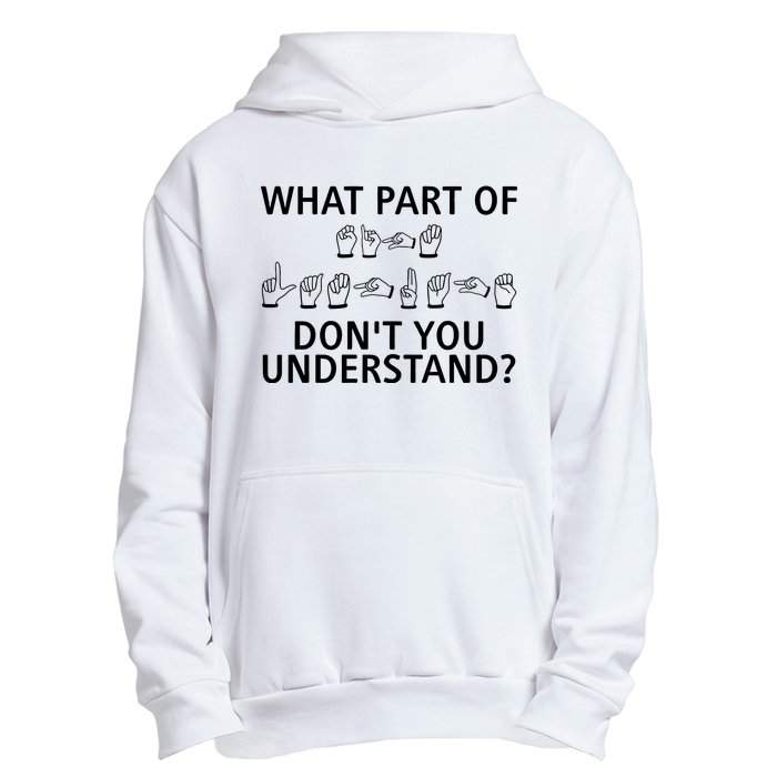 What Part Of Don’T You Understand Urban Pullover Hoodie