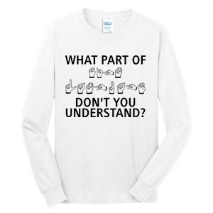 What Part Of Don’T You Understand Tall Long Sleeve T-Shirt