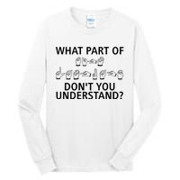 What Part Of Don’T You Understand Tall Long Sleeve T-Shirt