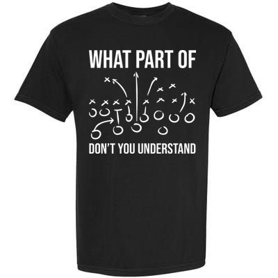 What Part Of Football Dont You Understand Funny Garment-Dyed Heavyweight T-Shirt