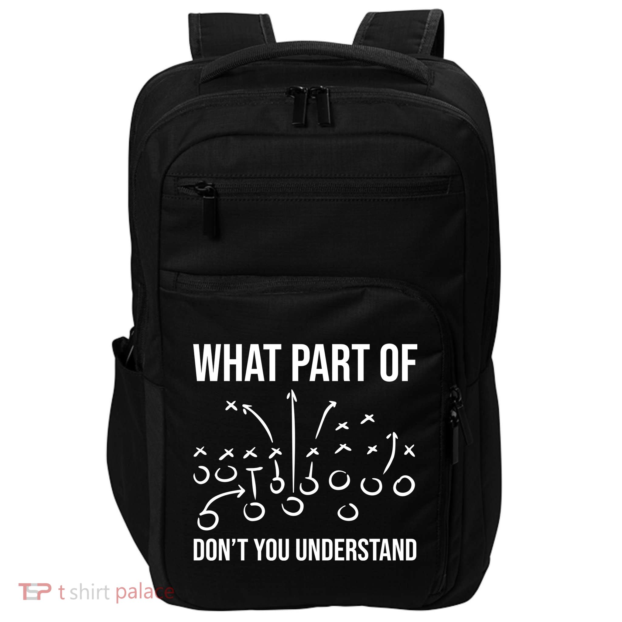 What Part Of Football Dont You Understand Funny Impact Tech Backpack