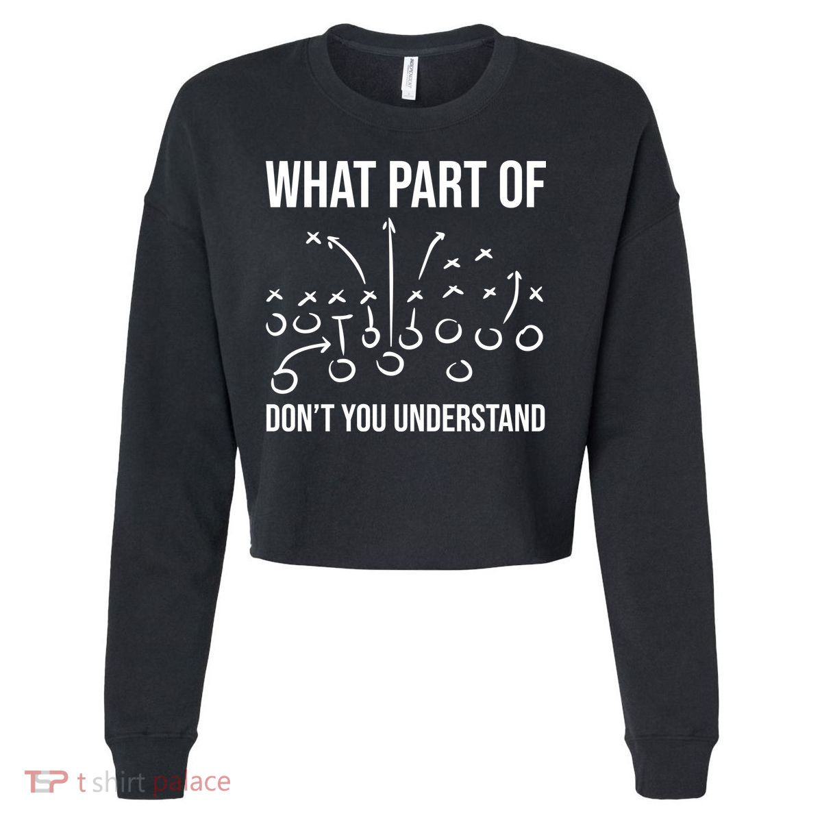 What Part Of Football Dont You Understand Funny Cropped Pullover Crew