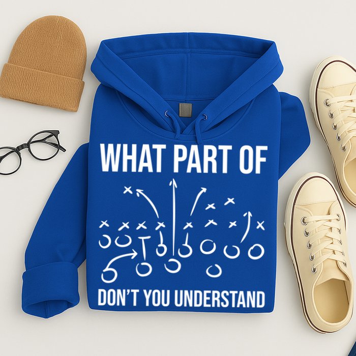 What Part Of Football Dont You Understand Funny Hoodie