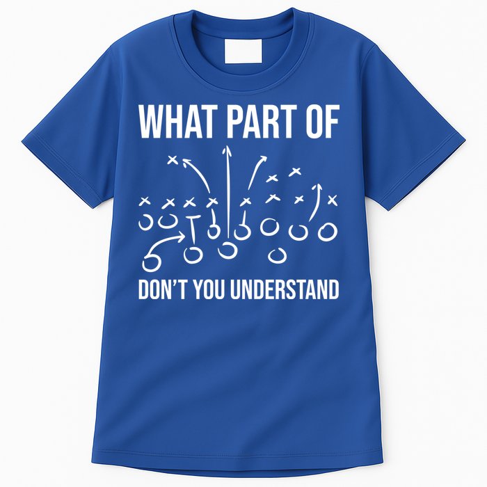 What Part Of Football Dont You Understand Funny Tall T-Shirt