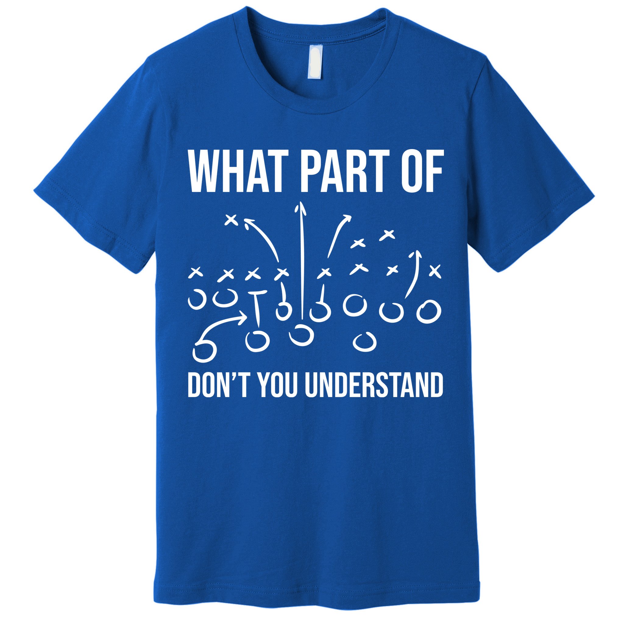 What Part Of Football Dont You Understand Funny Premium T-Shirt