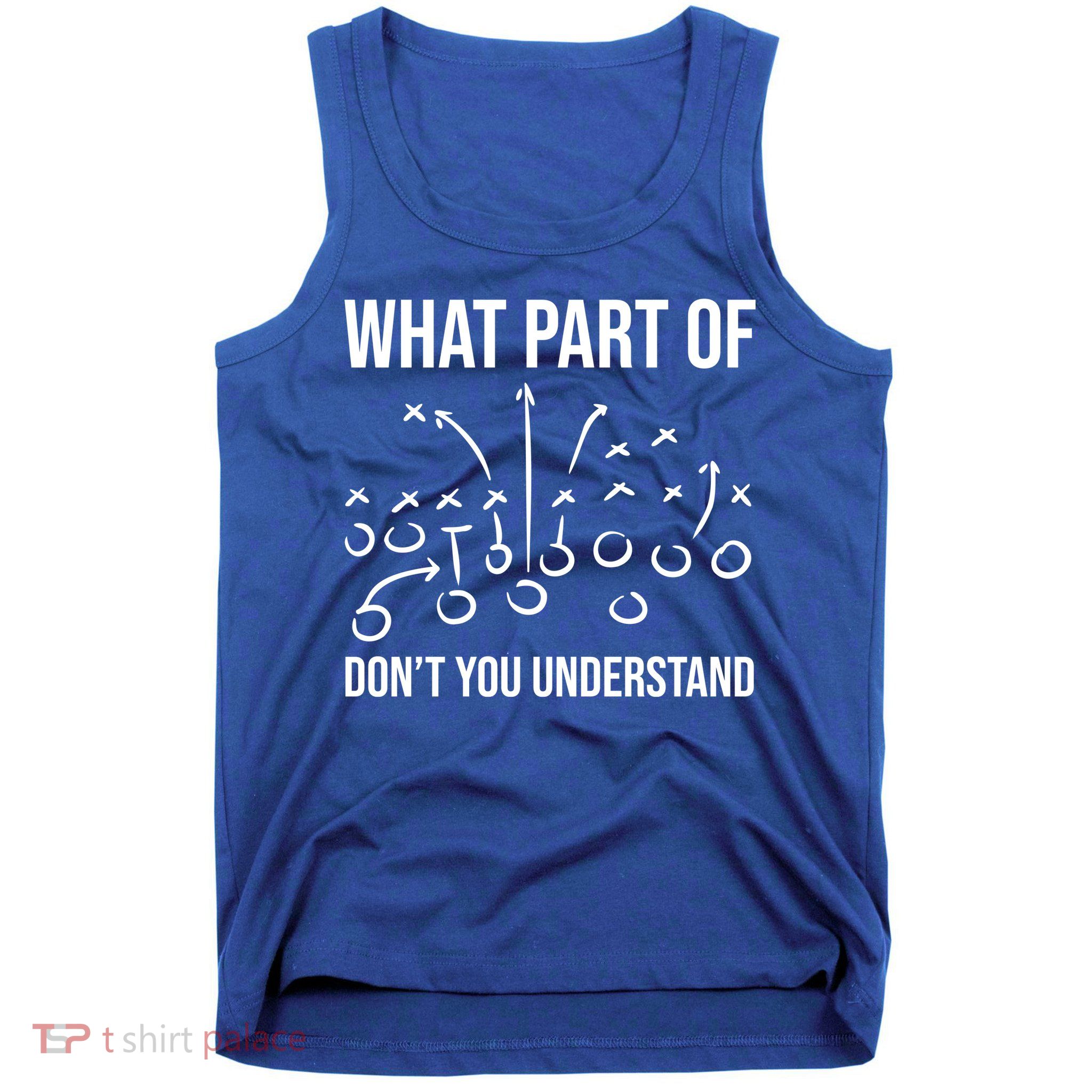 What Part Of Football Dont You Understand Funny Tank Top