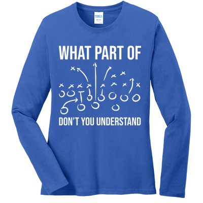 What Part Of Football Dont You Understand Funny Ladies Long Sleeve Shirt