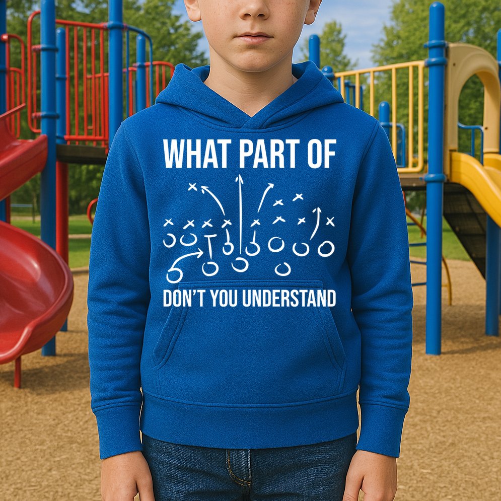 What Part Of Football Dont You Understand Funny Kids Hoodie