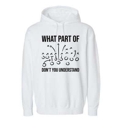 What Part Of Football Dont You Understand Funny Garment-Dyed Fleece Hoodie