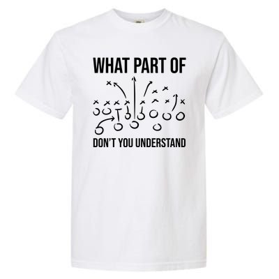 What Part Of Football Dont You Understand Funny Garment-Dyed Heavyweight T-Shirt