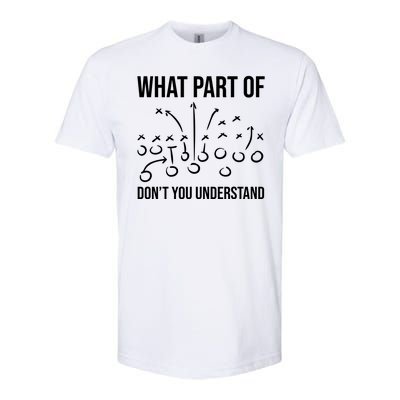 What Part Of Football Dont You Understand Funny Softstyle CVC T-Shirt