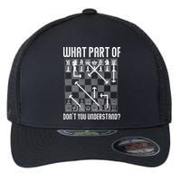 What Part Of Don't You Understand Funny Chess Flexfit Unipanel Trucker Cap