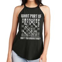 What Part Of Don't You Understand Funny Chess Women's Perfect Tri Rocker Tank