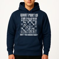 What Part Of Don't You Understand Funny Chess Hoodie
