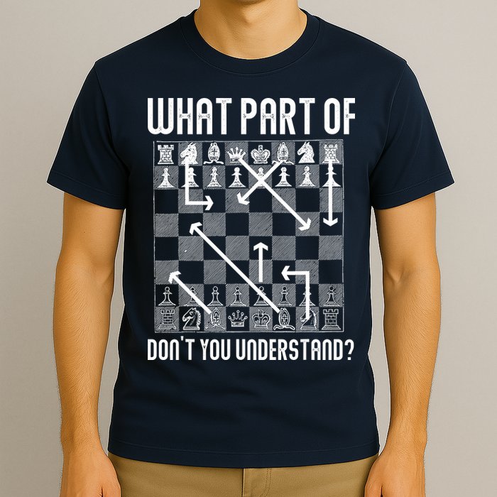 What Part Of Don't You Understand Funny Chess T-Shirt
