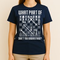 What Part Of Don't You Understand Funny Chess T-Shirt