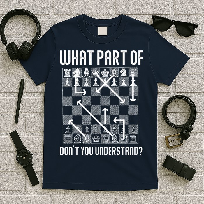 What Part Of Don't You Understand Funny Chess T-Shirt