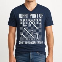 What Part Of Don't You Understand Funny Chess V-Neck T-Shirt