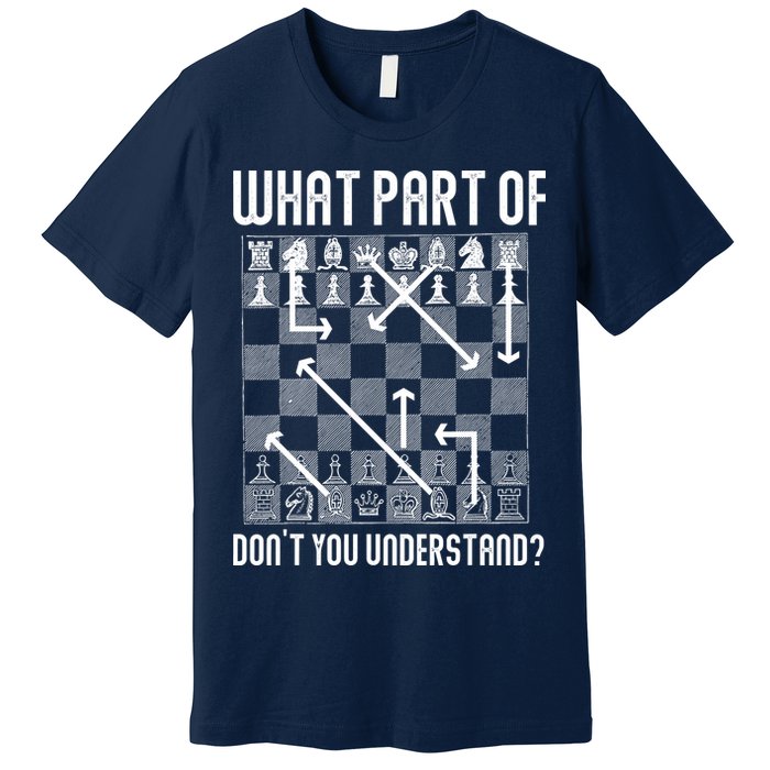 What Part Of Don't You Understand Funny Chess Premium T-Shirt