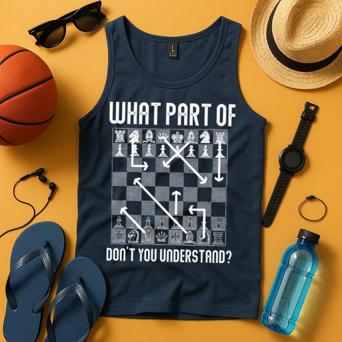 What Part Of Don't You Understand Funny Chess Tank Top