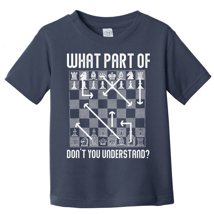 What Part Of Don't You Understand Funny Chess Toddler T-Shirt