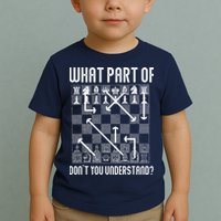 What Part Of Don't You Understand Funny Chess Toddler T-Shirt