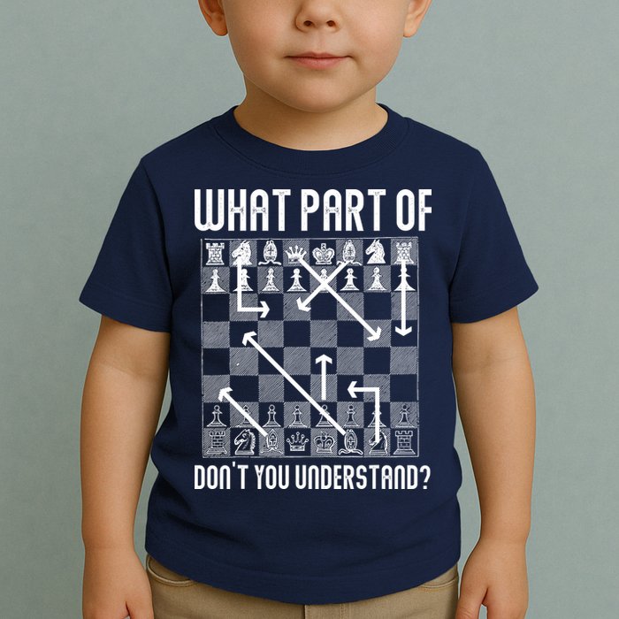 What Part Of Don't You Understand Funny Chess Toddler T-Shirt