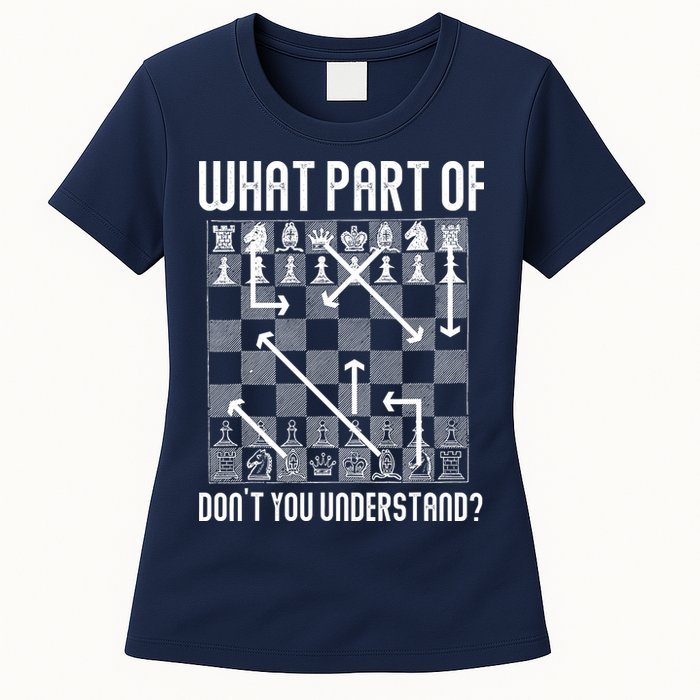 What Part Of Don't You Understand Funny Chess Womens T-Shirt