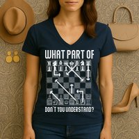 What Part Of Don't You Understand Funny Chess Women's V-Neck T-Shirt