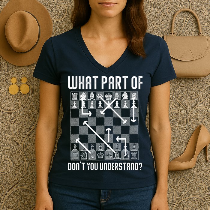 What Part Of Don't You Understand Funny Chess Women's V-Neck T-Shirt