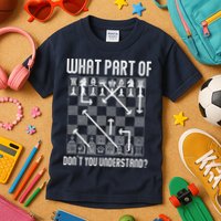 What Part Of Don't You Understand Funny Chess Kids T-Shirt