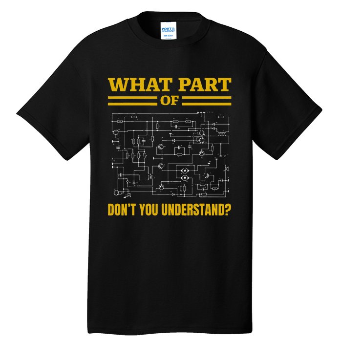 What Part Of Dont You Understand Funny Electrician Tall T-Shirt