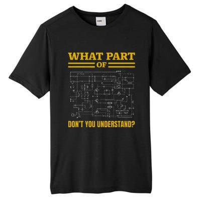 What Part Of Dont You Understand Funny Electrician Tall Fusion ChromaSoft Performance T-Shirt