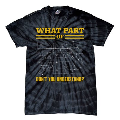 What Part Of Dont You Understand Funny Electrician Tie-Dye T-Shirt