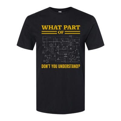 What Part Of Dont You Understand Funny Electrician Softstyle CVC T-Shirt