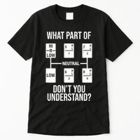 What Part Of Neutral Don't You Understand Tall T-Shirt