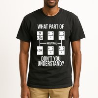 What Part Of Neutral Don't You Understand Tall T-Shirt