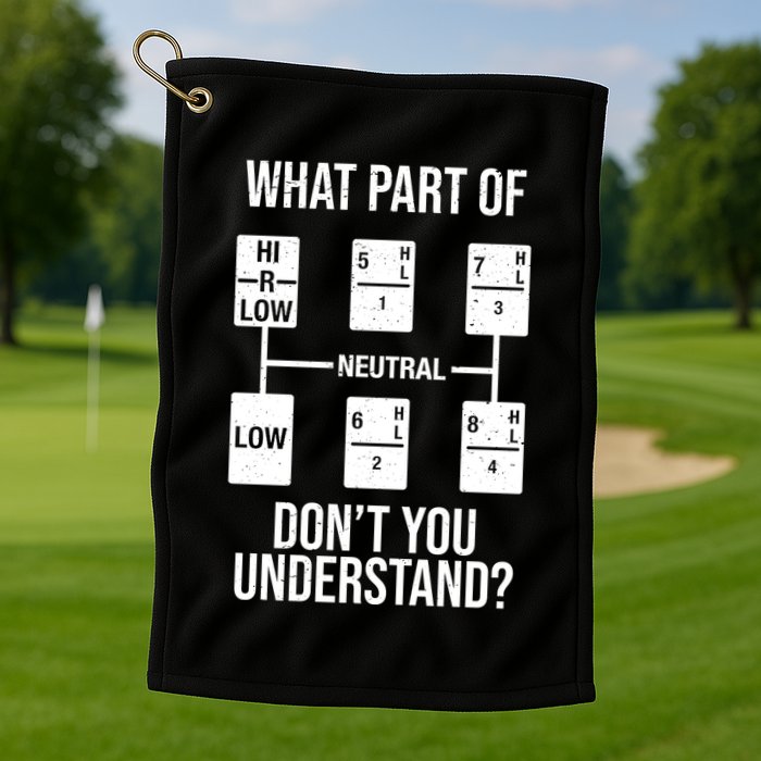 What Part Of Neutral Don't You Understand Golf Towel