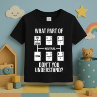 What Part Of Neutral Don't You Understand Toddler T-Shirt