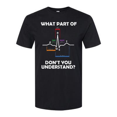 What Part Of Pqrst DonT You Understand Cardiac Doctor Nurse Softstyle CVC T-Shirt