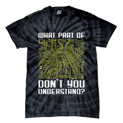 What Part Of This DonT You Understand Funny Electronics Tie-Dye T-Shirt