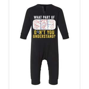 What Part Of Dont You Understand Funny Hockey Mom Dad Coach Great Gift Infant Fleece One Piece