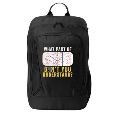 What Part Of Dont You Understand Funny Hockey Mom Dad Coach Great Gift City Backpack