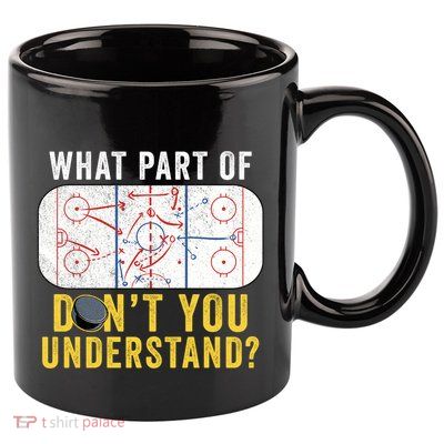 What Part Of Dont You Understand Funny Hockey Mom Dad Coach Great Gift 11oz C Handle Ceramic Mug