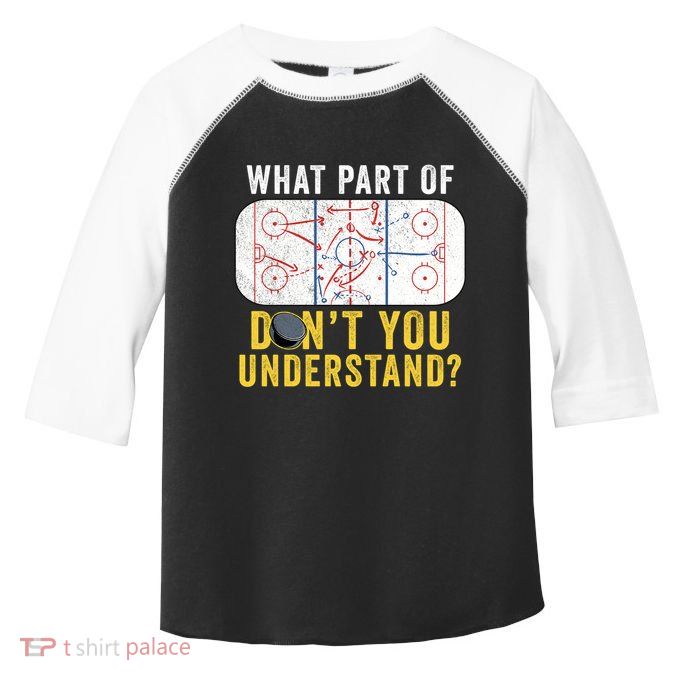 What Part Of Dont You Understand Funny Hockey Mom Dad Coach Great Gift Toddler Fine Jersey T-Shirt