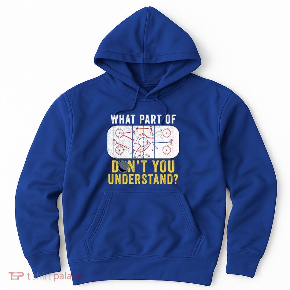 What Part Of Dont You Understand Funny Hockey Mom Dad Coach Great Gift Hoodie