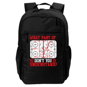 What Part Of Hockey DonT You Understand Hockey Player Daily Commute Backpack