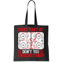 What Part Of Hockey DonT You Understand Hockey Player Tote Bag