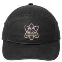 What Part Of Quantum Physics Funny Science Design 7-Panel Snapback Hat