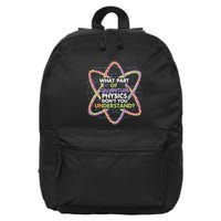 What Part Of Quantum Physics Funny Science Design 16 in Basic Backpack